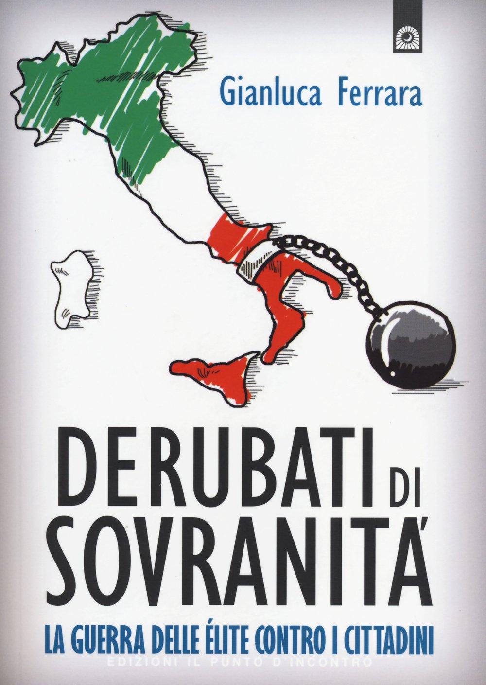 Derubati di sovranità. La guerra delleélite contro i cittadini (Attualità)