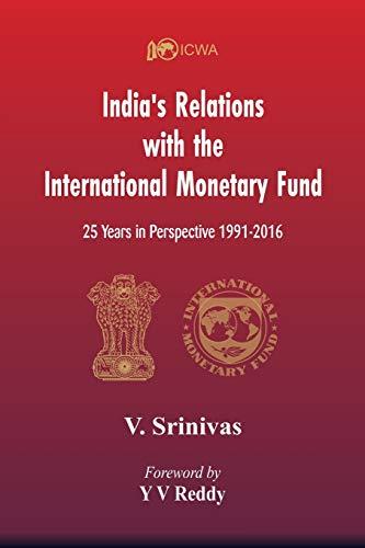 India's Relations With The International Monetary Fund (IMF): 25 Years In Perspective 1991-2016