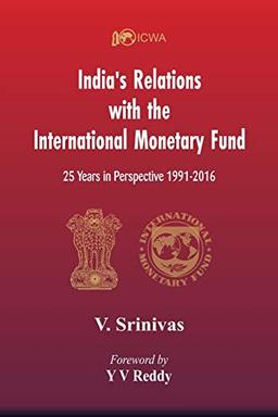 India's Relations With The International Monetary Fund (IMF): 25 Years In Perspective 1991-2016