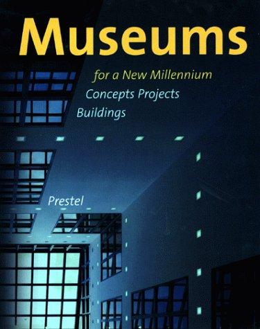 Museums for a New Millennium; Museen für ein neues Jahrtausend, engl. Ausg.: Concepts, Projects, Buildings (Architecture)