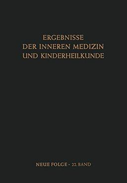 Ergebnisse der Inneren Medizin und Kinderheilkunde (Ergebnisse der Inneren Medizin und Kinderheilkunde. Neue Folge Advances in Internal Medicine and Pediatrics, 22, Band 22)