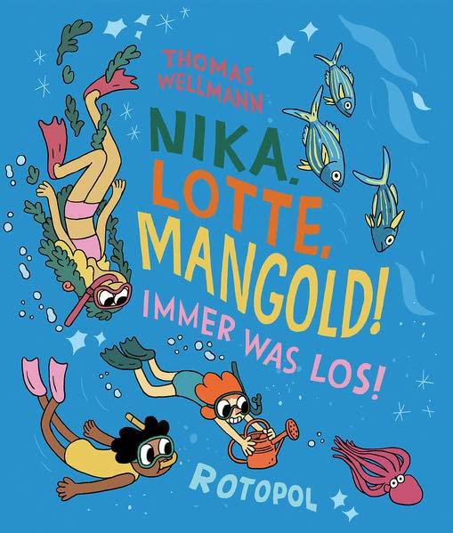 Nika, Lotte, Mangold!: Immer was los!