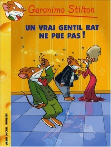 Geronimo Stilton. Vol. 31. Un vrai gentil rat ne pue pas !