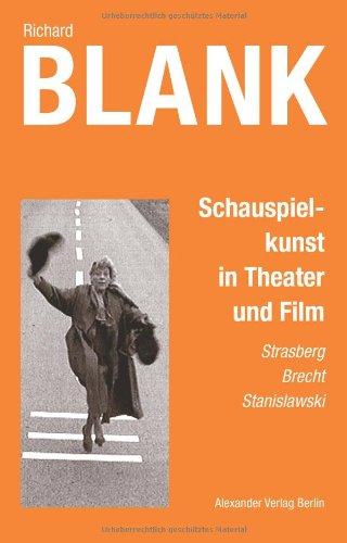 Schauspielkunst in Theater und Film: Strasberg, Brecht, Stanislawski