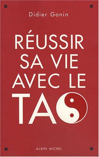 Réussir sa vie avec le tao