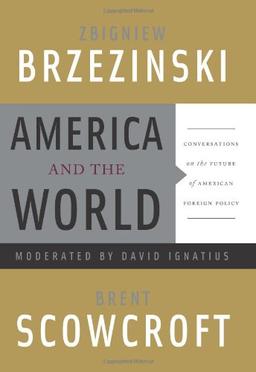 America and the World: Conversations on the Future of American Foreign Policy