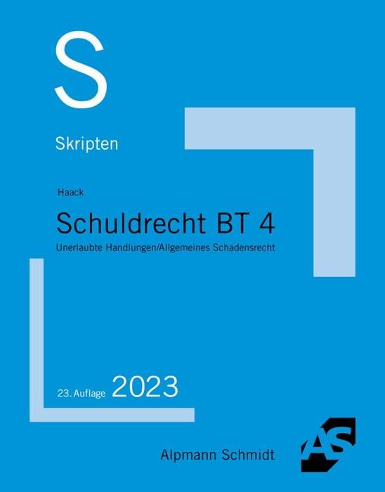 Skript Schuldrecht BT 4: Unerlaubte Handlungen / Allgemeines Schadensrecht (Skripten Zivilrecht)