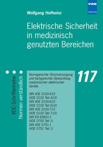 Elektrische Sicherheit in medizinisch genutzten Bereichen: Normgerechte Stromversorgung und fachgerechte Überprüfung medizinischer elektrischer Geräte