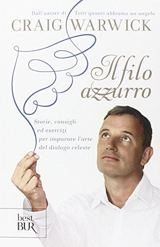 Il filo azzurro. Storie, consigli ed esercizi per imparare l'arte del dialogo celeste