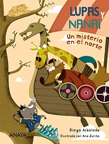 Lupas y Nanai. Un misterio en el norte (LITERATURA INFANTIL - Lupas y Nanai)