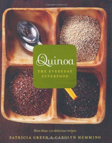 Quinoa: the Everyday Superfood: More Than 170 Delicious Recipes