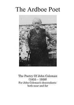 The Ardboe Poet: The Poetry Of John Coleman (1855 – 1938)