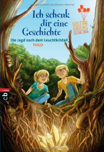 Ich schenk dir eine Geschichte 2014 - Die Jagd nach dem Leuchtkristall