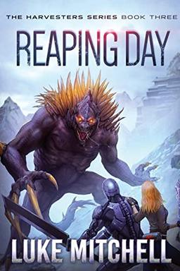 Reaping Day: A Post-Apocalyptic Alien Invasion Adventure (The Harvesters Series, Band 3)