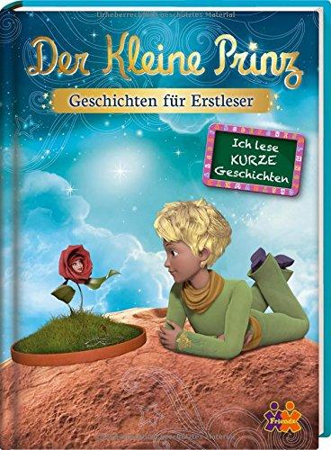 Der Kleine Prinz. Geschichten für Erstleser. (Ich lese kurze Geschichten)