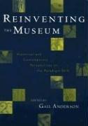 Reinventing the Museum, Historical and Contemporary Perspectives on the Paradigm Shift