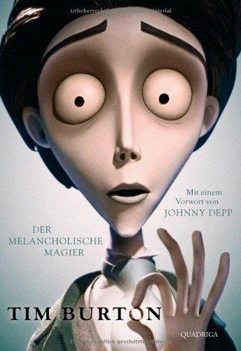 Tim Burton: Der melancholische Magier. Mit einem Vorwort von Johnny Depp