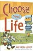 Choose Your Life: A Travel Guide for Living