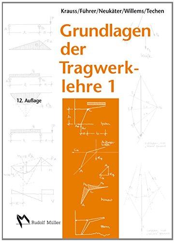 Grundlagen der Tragwerklehre, Band 1