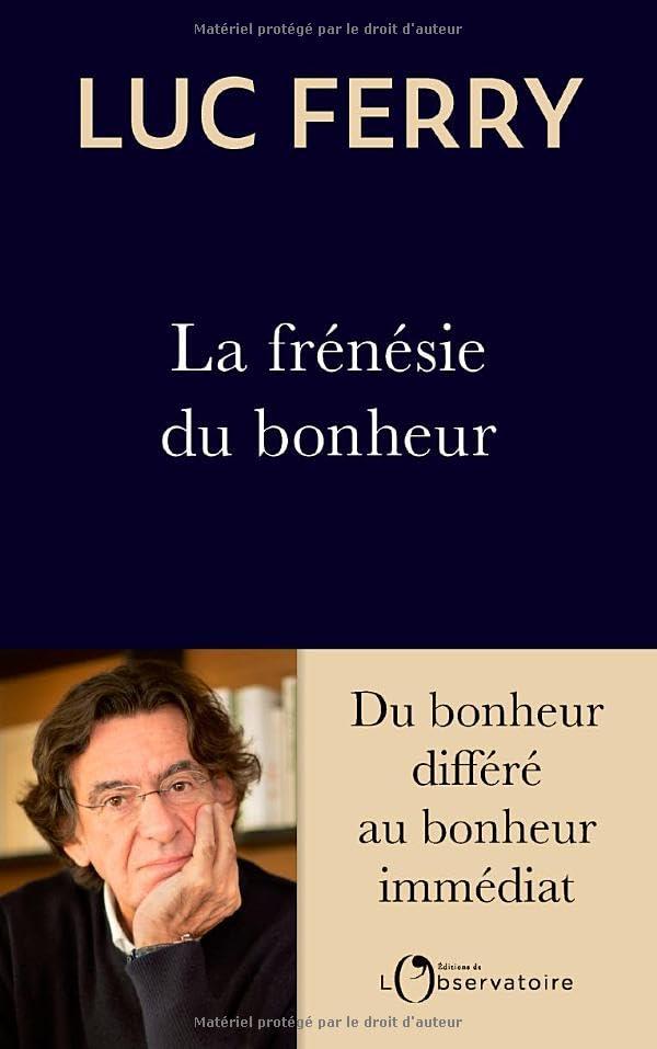 La frénésie du bonheur : du bonheur différé au bonheur immédiat