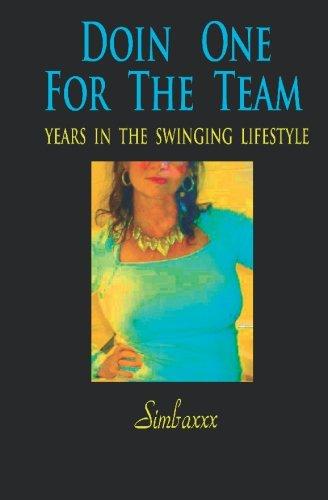 Doin One for the Team: Years in the Swinging Lifestyle