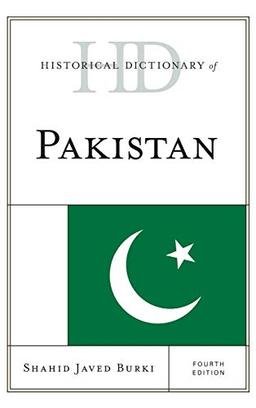 Historical Dictionary of Pakistan, Fourth Edition (Historical Dictionaries of Asia, Oceania, and the Middle East)