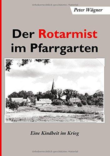 Der Rotarmist im Pfarrgarten: Eine Kindheit im Krieg