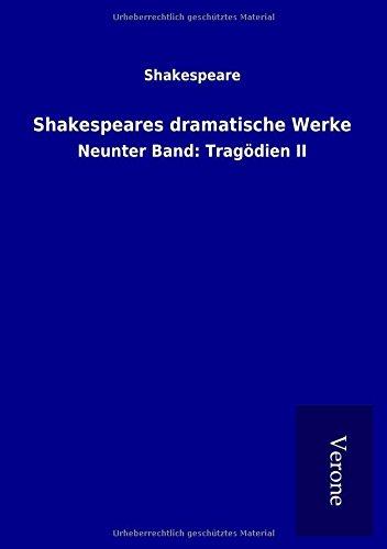 Shakespeares dramatische Werke: Neunter Band: Tragödien II