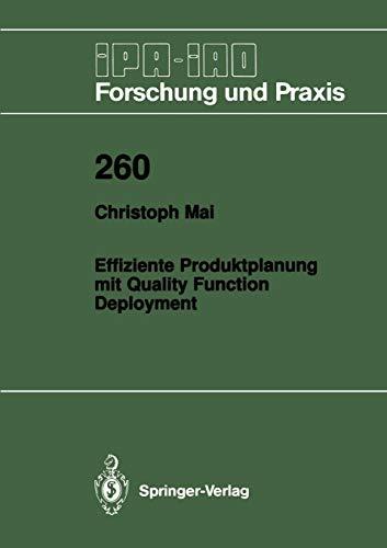 Effiziente Produktplanung mit Quality Function Deployment (IPA-IAO - Forschung und Praxis, 260, Band 260)