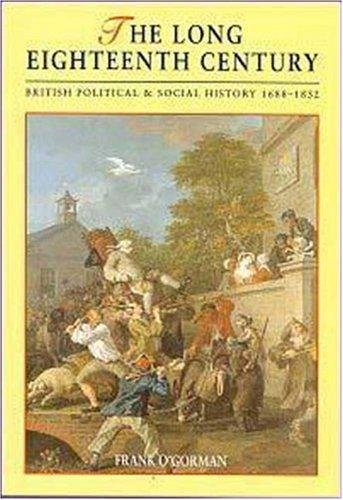 The Long Eighteenth Century: British Political and Social History 1688-1832 (Arnold History of Britain)