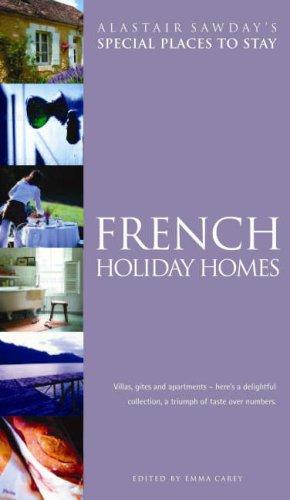 French Holiday Homes: Villas, Gites and Apartments (Special Places to Stay)