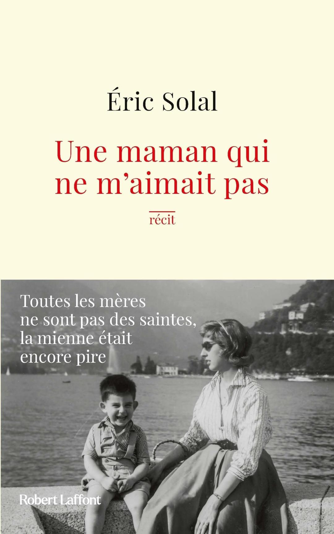 Une maman qui ne m'aimait pas : récit