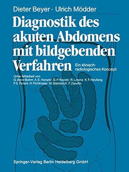 Diagnostik des akuten Abdomens mit bildgebenden Verfahren: Ein klinisch-radiologisches Konzept (German Edition)