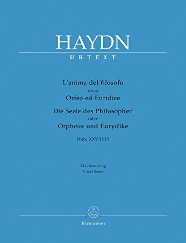 L'anima del filosofo ossia Orfeo ed Euridice (Die Seele des Philosophen oder Orpheus und Eurydike) Hob. XXVIII:13 -Dramma per musica-