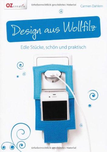 Design aus Wollfilz: Edle Stücke, schön und praktisch