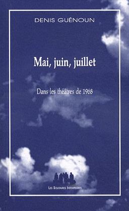 Mai, juin, juillet : dans les théâtres de 1968