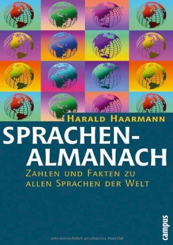 Sprachenalmanach: Zahlen und Fakten zu allen Sprachen der Welt