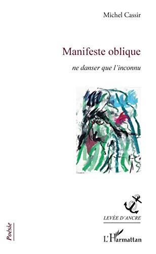 Manifeste oblique : ne danser que l'inconnu