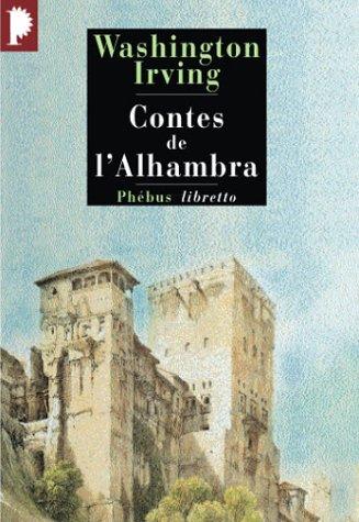 Contes de l'Alhambra : esquisses et légendes inspirées par les Maures et les Espagnols