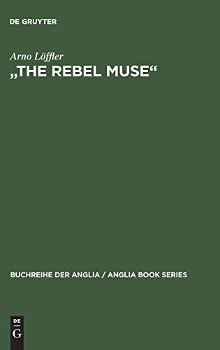 "The Rebel Muse": Studien zu Swifts kritischer Dichtung (Buchreihe der Anglia / Anglia Book Series, 21, Band 21)