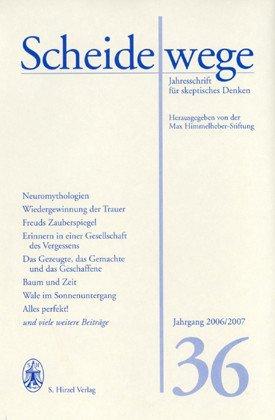 Scheidewege, Jahresschrift für skeptisches Denken, Jg.36 : Scheidewege 2006/2007