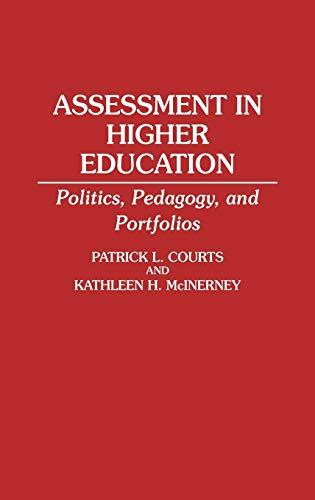 Assessment in Higher Education: Politics, Pedagogy, and Portfolios (Bibliographies and Indexes in Economics)