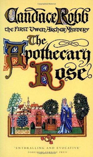 Apothecary Rose: The First Owen Archer Mystery (A Medieval Mystery)