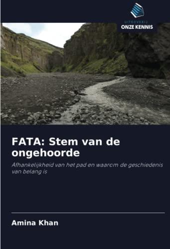 FATA: Stem van de ongehoorde: Afhankelijkheid van het pad en waarom de geschiedenis van belang is