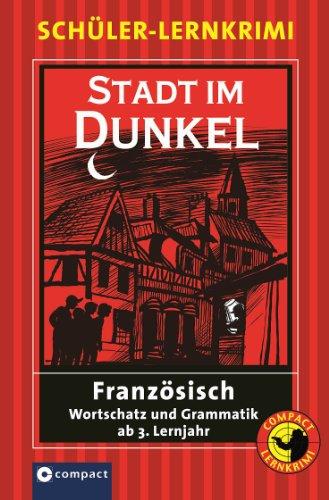 Stadt im Dunkel: Französich Wortschatz und Grammatik ab 3. Lernjahr