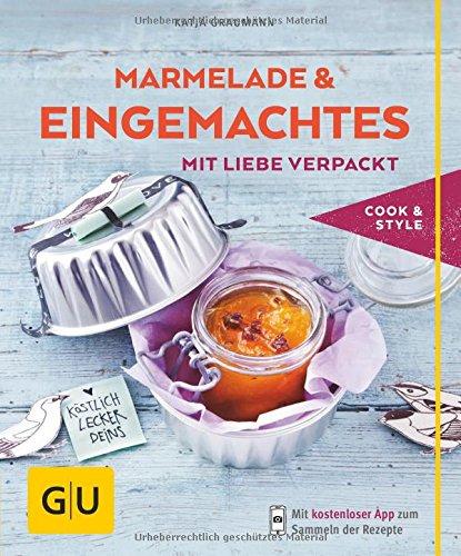 Marmeladen & Eingemachtes mit Liebe verpackt (GU cook & style)