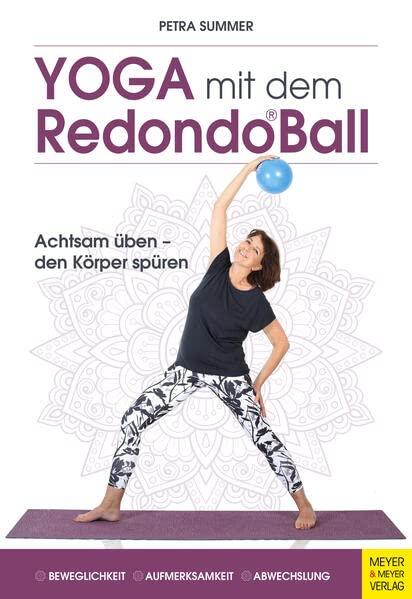 Yoga mit dem Redondo Ball: Achtsam üben - den Körper spüren