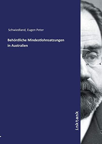 Schwiedland, E: Behördliche Mindestlohnsatzungen in Australi