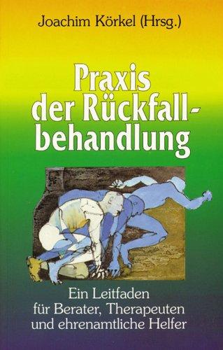 Praxis der Rückfallbehandlung