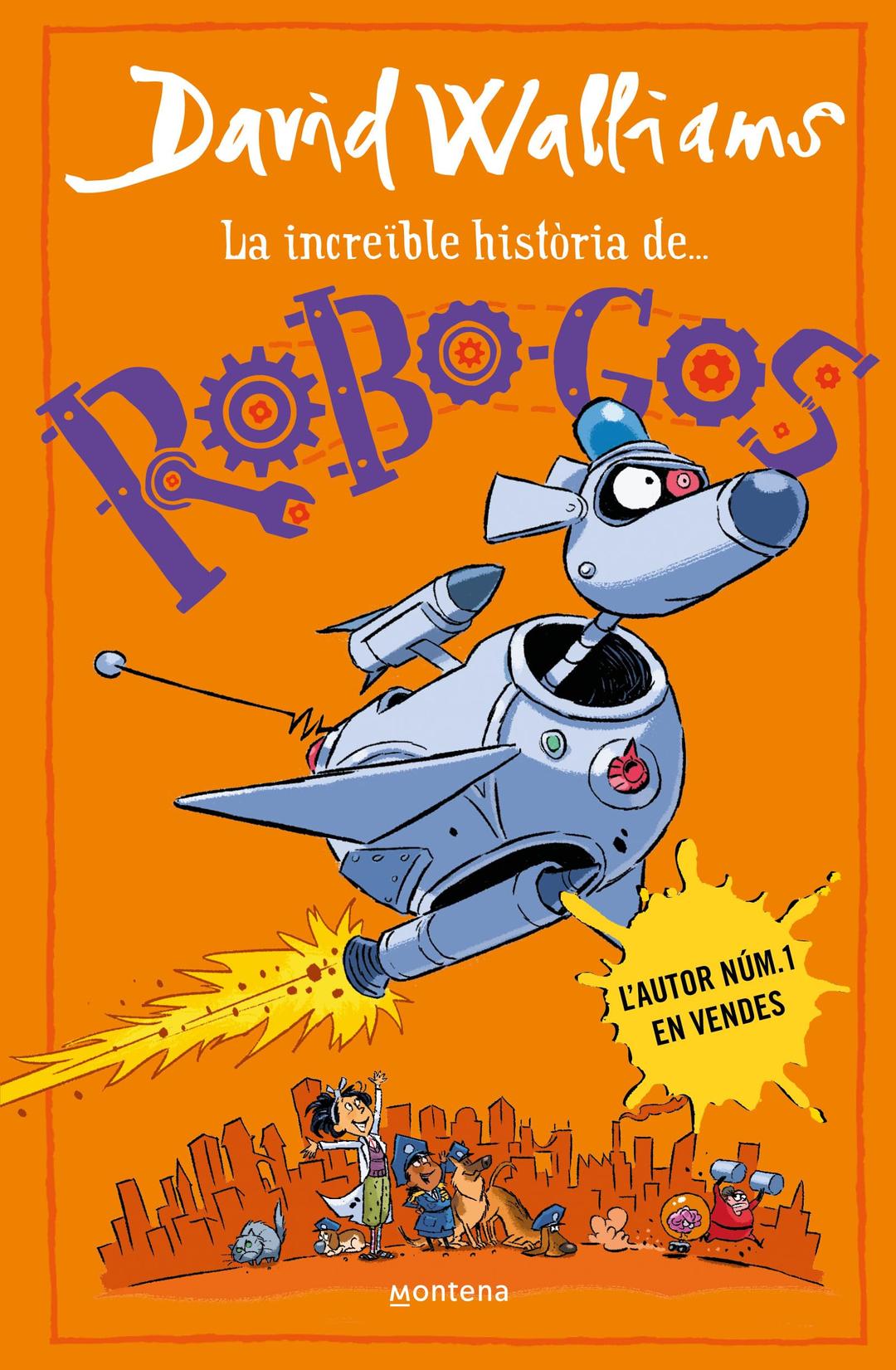 La increïble història de... - Robo-Gos (Colección David Walliams)